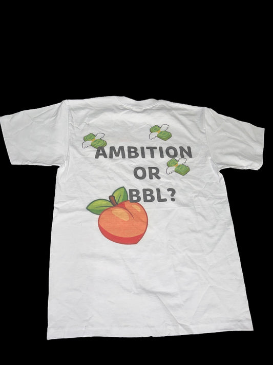 Ambition or BBL T-Shirt