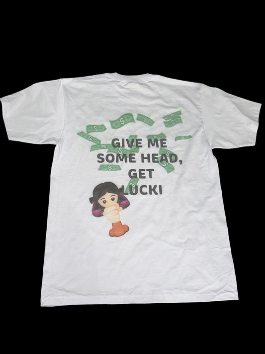Give Me Some Head Get Lucki T-Shirt